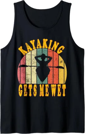 Kayaking Gets Me Wet Funny Canoeing Kayak Gifts Tank Top